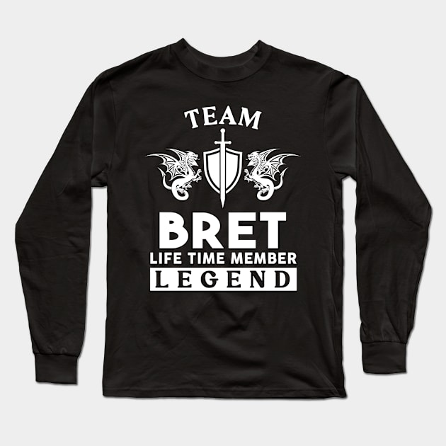 Bret Name T Shirt - Bret Life Time Member Legend Gift Item Tee Long Sleeve T-Shirt by unendurableslemp118